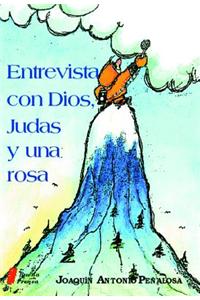 Entrevista Con Dios, Judas y Una Rosa