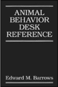 Animal Behavior Desk Reference: A Dictionary of Animal Behavior, Ecology, and Evolution