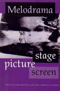 Melodrama: Stage, Picture, Screen