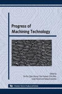Progress of Machining Technology: with Some Topics in Advanced Manufacturing Technology: Selected, Peer Reviewed Papers from the 9th International Conference on Progress of Machining Technology, April 25-28, 2009, Kunming, China, ICPMT'09