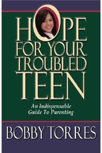 Hope for Your Troubled Teen