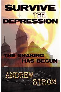 Survive the Depression... the Shaking Has Begun