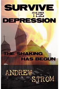 Survive the Depression... the Shaking Has Begun