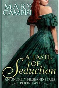 A Taste of Seduction: An Unlikely Husband, Book 2