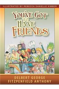 You've Got to Have Friends
