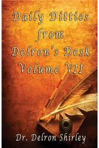 Daily Ditties from Delron's Desk Vol. VII