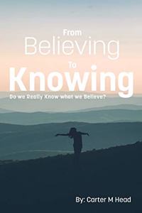 From Believing to Knowing