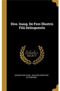 Diss. Inaug. de Foro Illustris Filii Delinquentis