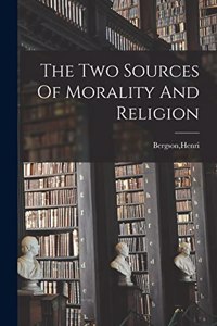 Two Sources Of Morality And Religion