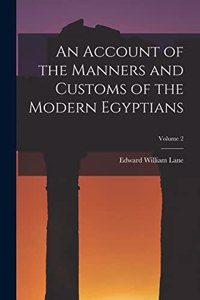An Account of the Manners and Customs of the Modern Egyptians; Volume 2