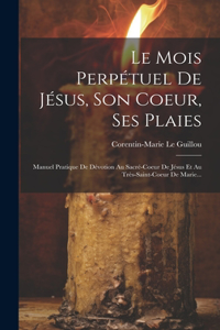 Mois Perpétuel De Jésus, Son Coeur, Ses Plaies