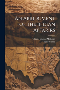 Abridgment of the Indian Affarirs