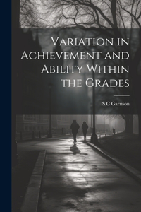 Variation in Achievement and Ability Within the Grades