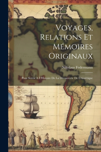 Voyages, Relations et Mémoires Originaux