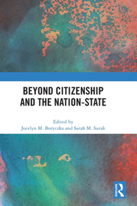 Beyond Citizenship and the Nation-State