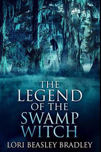 The Legend Of The Swamp Witch