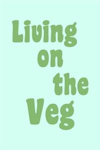 Living on the Veg