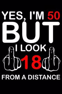 Yes I'm 50: Blank Lined Journal, Funny Happy Birthday Sketchbook, Notebook, Diary Perfect Gag Gift For 50 Year Olds