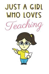 Just A Girl Who Loves Teaching