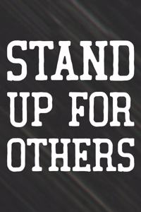 Stand Up For Others