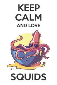 Keep Calm And Love Squids: Cute Squids Lovers Journal / Notebook / Diary / Birthday Gift (6x9 - 110 Blank Lined Pages)