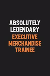 Absolutely Legendary Executive Merchandise Trainee