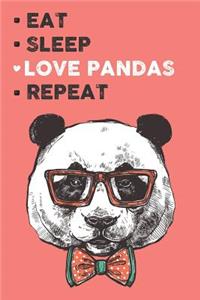 Eat Sleep Love Pandas Repeat