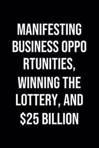 Manifesting Business Opportunities Winning The Lottery And 25 Billion