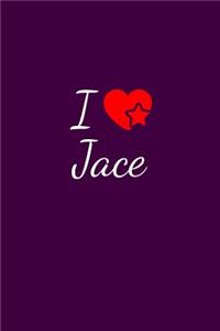 I love Jace
