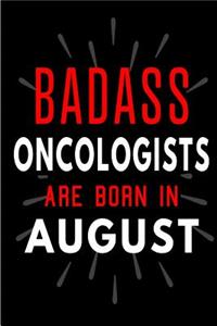 Badass Oncologists Are Born In August