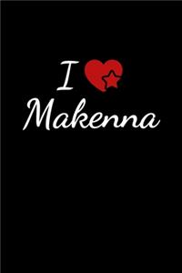 I love Makenna