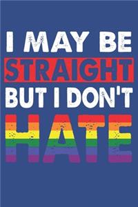 I May Be Straight But I Don't Hate