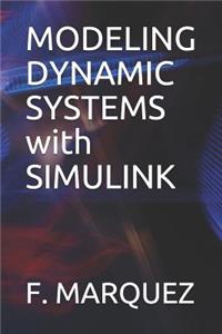MODELING DYNAMIC SYSTEMS with SIMULINK
