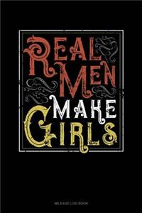 Real Men Make Girls
