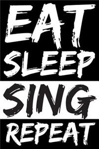 Eat Sleep Sing Repeat