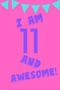 I Am 11 and Awesome!