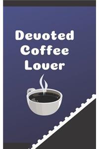 Devoted Coffee Lover