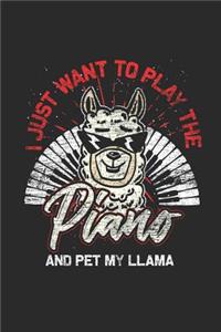 I Just Want To Play The Piano And Pet My Honey Llama