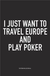 I Just Want To Travel Europe And Play Poker
