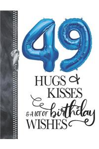 49 Hugs & Kisses & A Lot Of Birthday Wishes