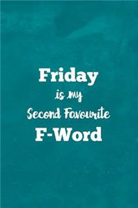 Friday Is My Second Favourite F-Word