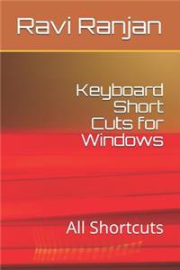 Keyboard Short Cuts for Windows