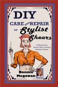 DIY Care and Repair of Stylist Shears