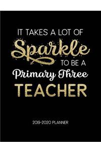 It Takes A Lot Of Sparkle To Be A Primary Three Teacher 2019-2020 Planner