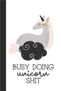 Busy Doing Unicorn Shit