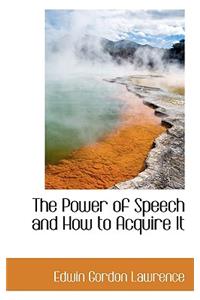 The Power of Speech and How to Acquire It