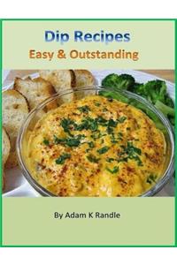 Dip Recipes: Easy & Outstanding