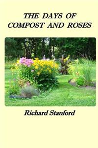 The Days of Compost and Roses