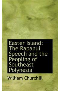 Easter Island: The Rapanui Speech and the Peopling of Southeast Polynesia