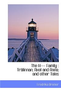 The H--- Family: Tr Linnan; Axel and Anna; And Other Tales